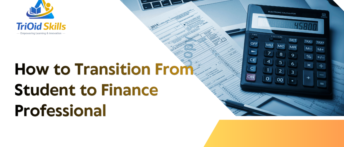 Student to finance professional career roadmap banner with calculator, accounting documents, laptop, and Trioid Skills logo.