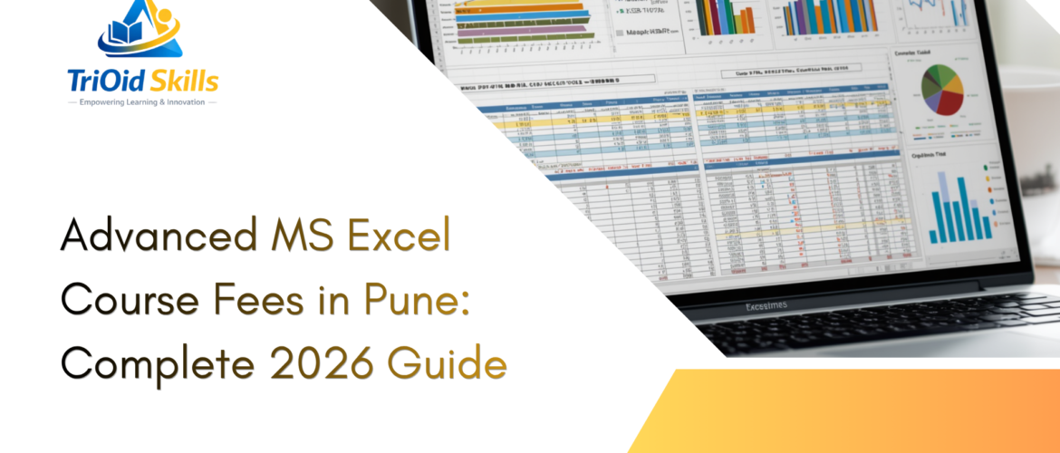TriOid Skills promotional banner for an Advanced MS Excel course in Pune, featuring a laptop displaying Excel dashboards, charts, and spreadsheets with the text “Advanced MS Excel Course Fees in Pune: Complete 2026 Guide.”